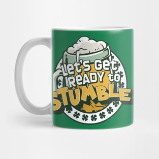 Let's Get Ready to Stumble // Funny St. Patrick's Day Drinking Mug